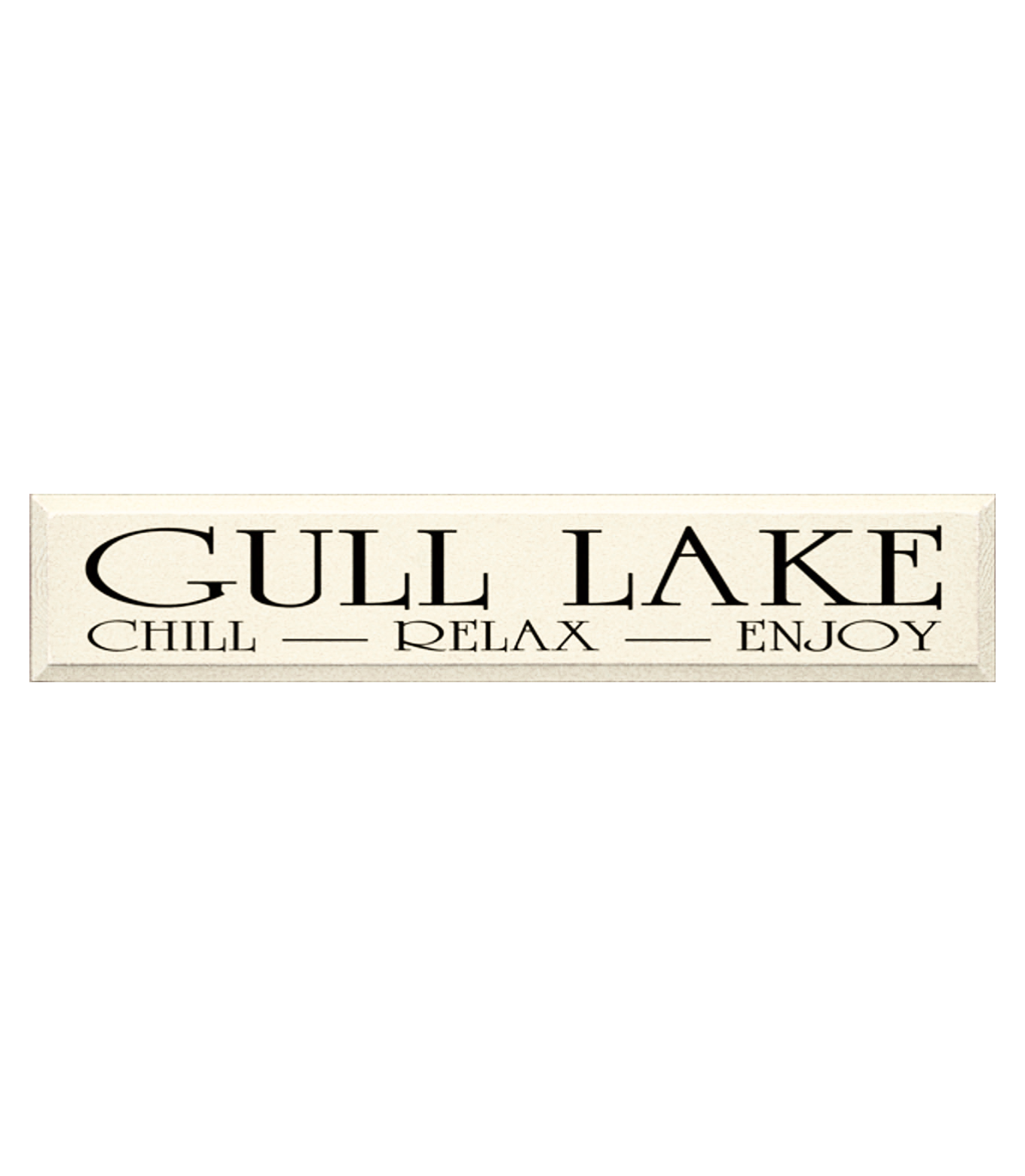 Gull Lake Chill, Relax, Enjoy! Sign