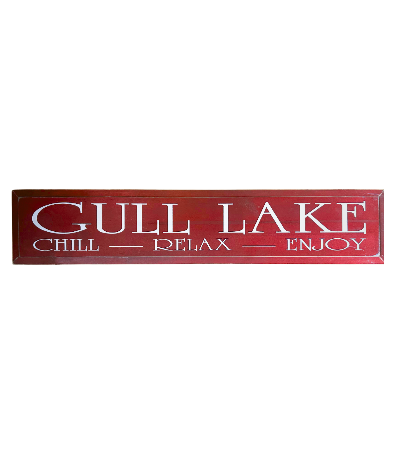 Gull Lake Chill, Relax, Enjoy! Sign